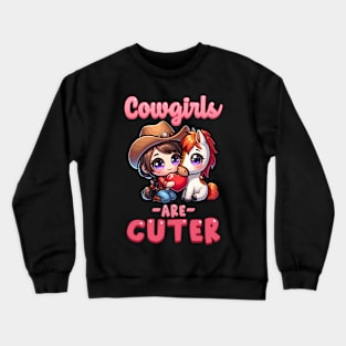 Cowgirls Are Cuter I Equestrian Pony And Horse Fan Crewneck Sweatshirt